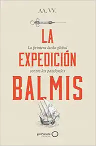 La expedición Balmis: La primera lucha global contra las pandemias