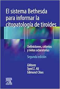 El sistema Bethesda para informar la citopatología de tiroides: Definiciones, criterios y notas aclaratorias, 2nd Edition