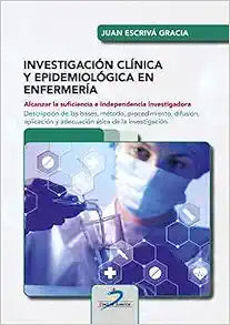 Investigación clínica y epidemiológica en enfermería: Alcanzar la suficiencia e independencia investigadora