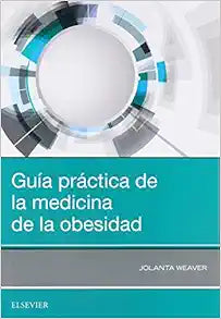 Guía práctica de la medicina de la obesidad
