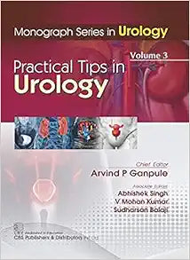 Monograph Series in Urology, Volume 3: Practical Tips in Urology