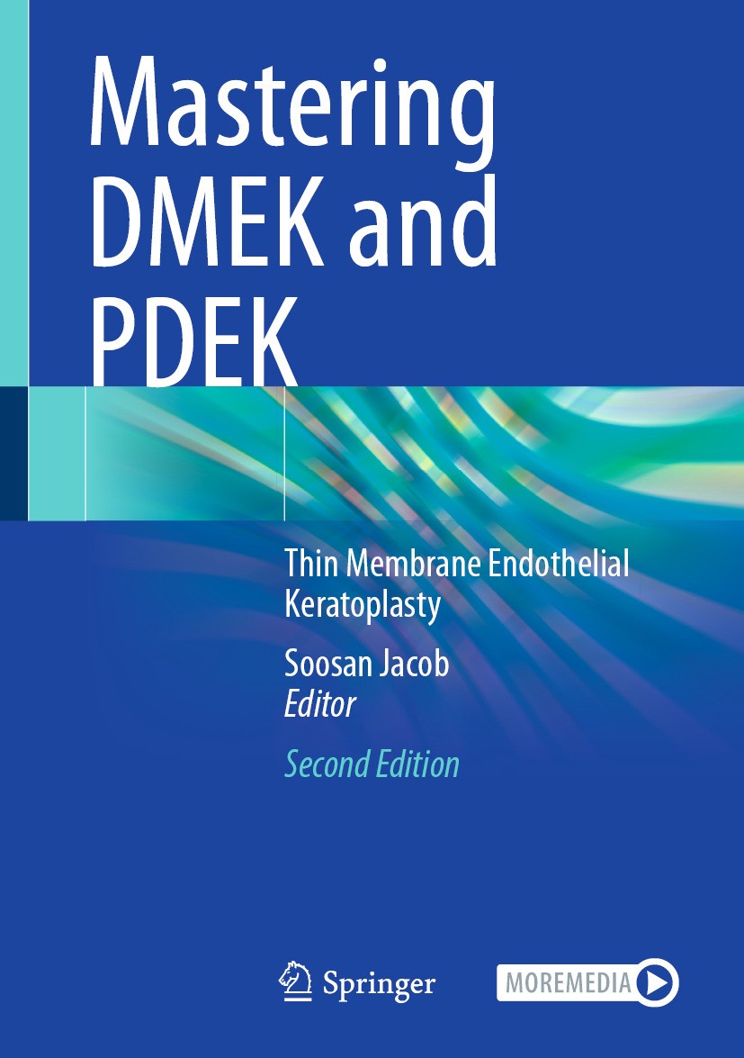 Mastering DMEK and PDEK: Thin Membrane Endothelial Keratoplasty, 2nd Edition