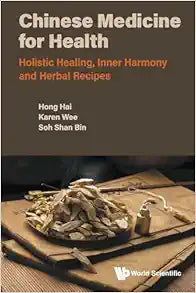 Chinese Medicine For Health: Holistic Healing, Inner Harmony And Herbal Recipes
