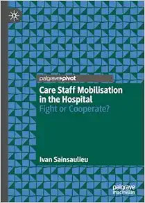 Care Staff Mobilisation in the Hospital: Fight or Cooperate?