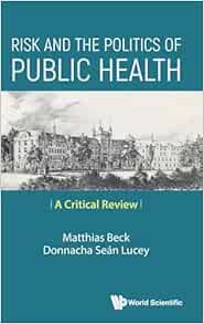 Risk and the Politics of Public Health: A Critical Review