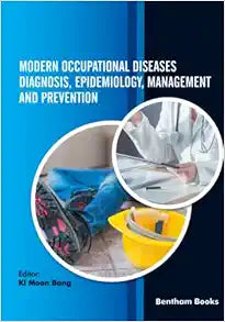 Modern Occupational Diseases Diagnosis, Epidemiology, Management and Prevention