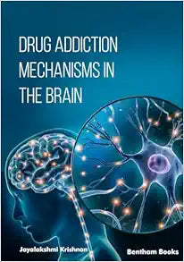 Drug Addiction Mechanisms in the Brain