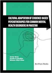 Cultural Adaptation of Evidence-Based Psychotherapies for Common Mental Health Disorders in Pakistan