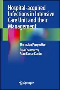 Hospital-Acquired Infections in Intensive Care Unit and their Management: The Indian Perspective