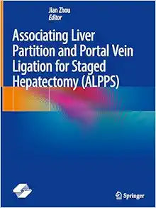 Associating Liver Partition and Portal Vein Ligation for Staged Hepatectomy (ALPPS)