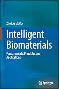 Intelligent Biomaterials: Fundamentals, Principles and Applications