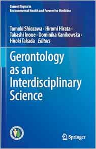 Gerontology as an Interdisciplinary Science (Current Topics in Environmental Health and Preventive Medicine)