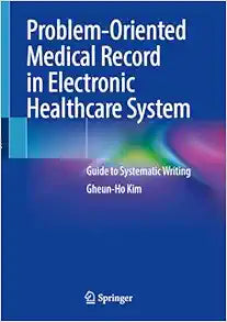 Problem-Oriented Medical Record in Electronic Healthcare System: Guide to Systematic Writing