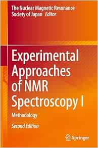 Experimental Approaches of NMR Spectroscopy I: Methodology, 2nd Edition