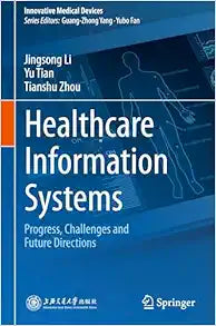Healthcare Information Systems: Progress, Challenges and Future Directions (Innovative Medical Devices)