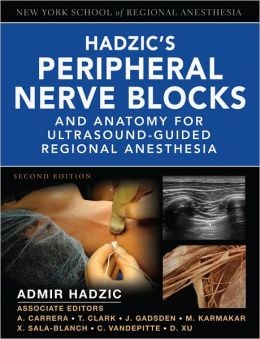 Hadzic’s Peripheral Nerve Blocks and Anatomy for Ultrasound-Guided Regional Anesthesia, 2nd Edition (ORIGINAL PDF from Publisher)