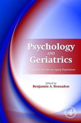 Psychology and Geriatrics: Integrated Care for an Aging Population
