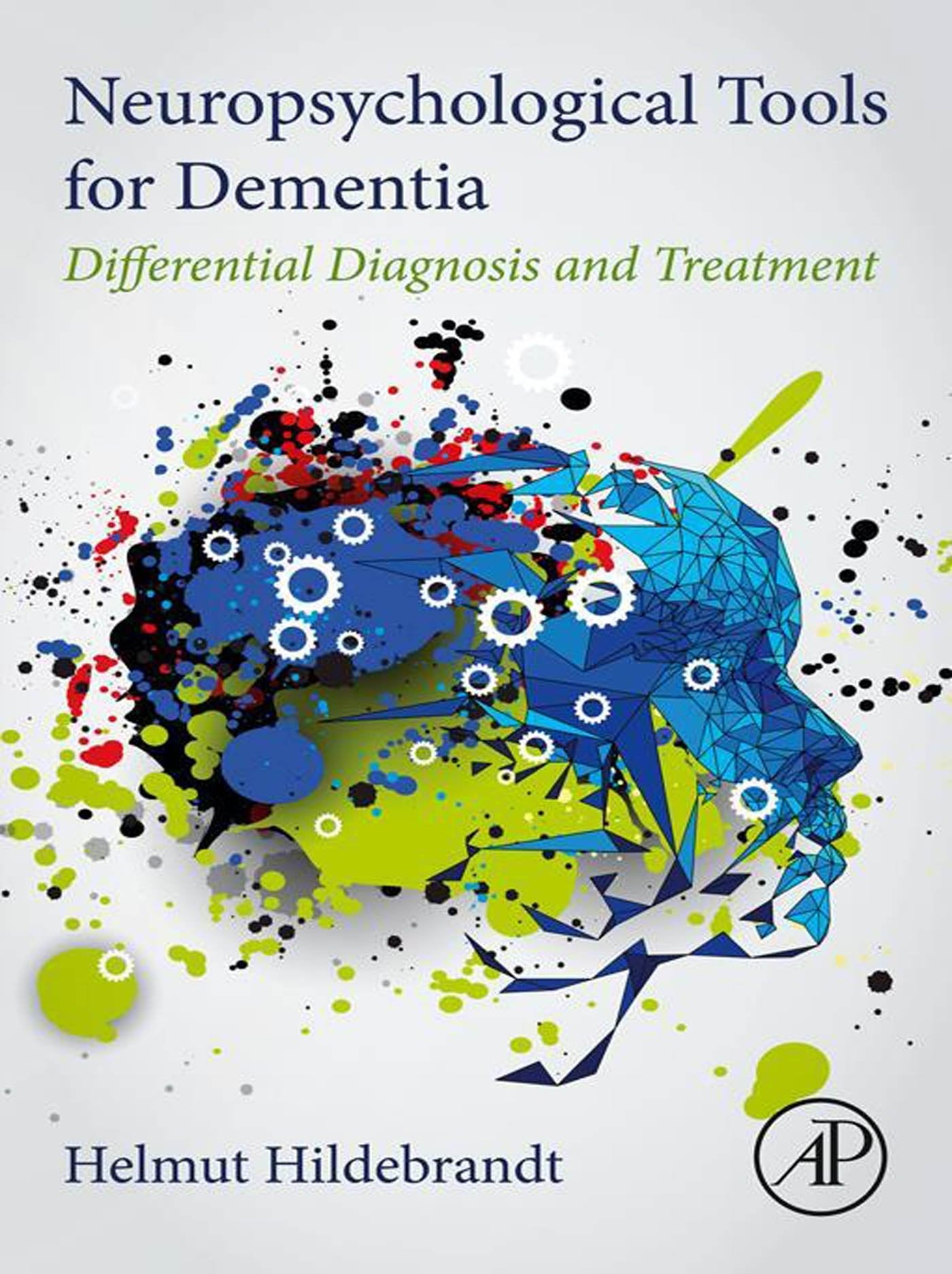 Neuropsychological Tools for Dementia: Differential Diagnosis and Treatment