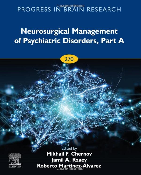 Neurosurgical Management of Psychiatric Disorders, Part A (Volume 270)