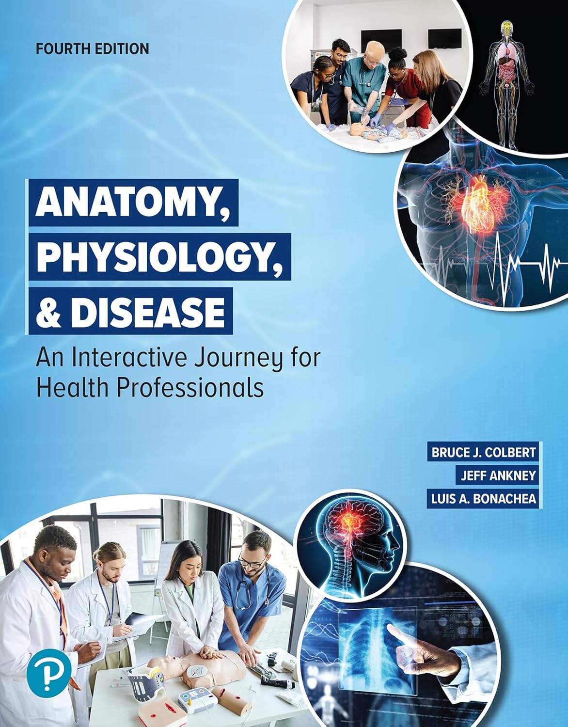 Anatomy, Physiology, & Disease: An Interactive Journey for Health Professionals, 4th Edition