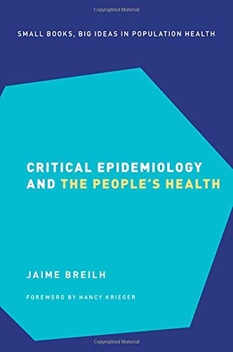 Critical Epidemiology and the People’s Health (SMALL BOOKS BIG IDEAS POPULATION HEALTH)