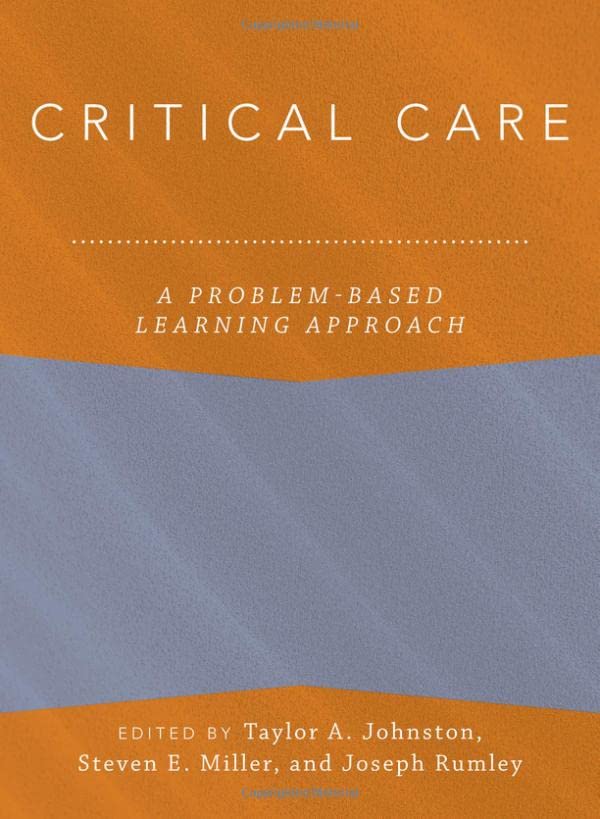 Critical Care: A Problem-Based Learning Approach (Anaesthesiology: A Problem Based Learning Approach)