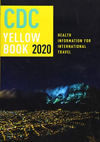 CDC Yellow Book 2020: Health Information for International Travel (CDC Health Information for International Travel)