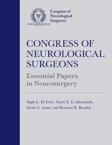 Congress of Neurological Surgeons Essential Papers in Neurosurgery
