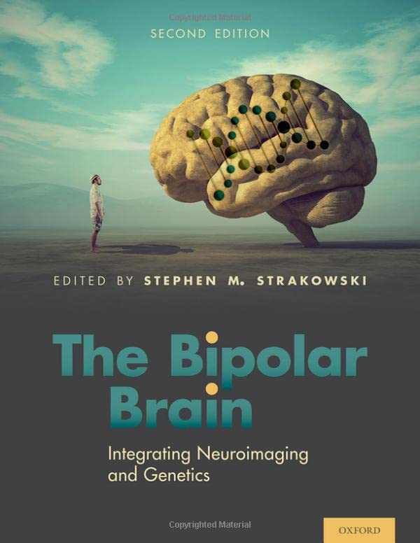 The Bipolar Brain: Integrating Neuroimaging and Genetics, 2nd Edition