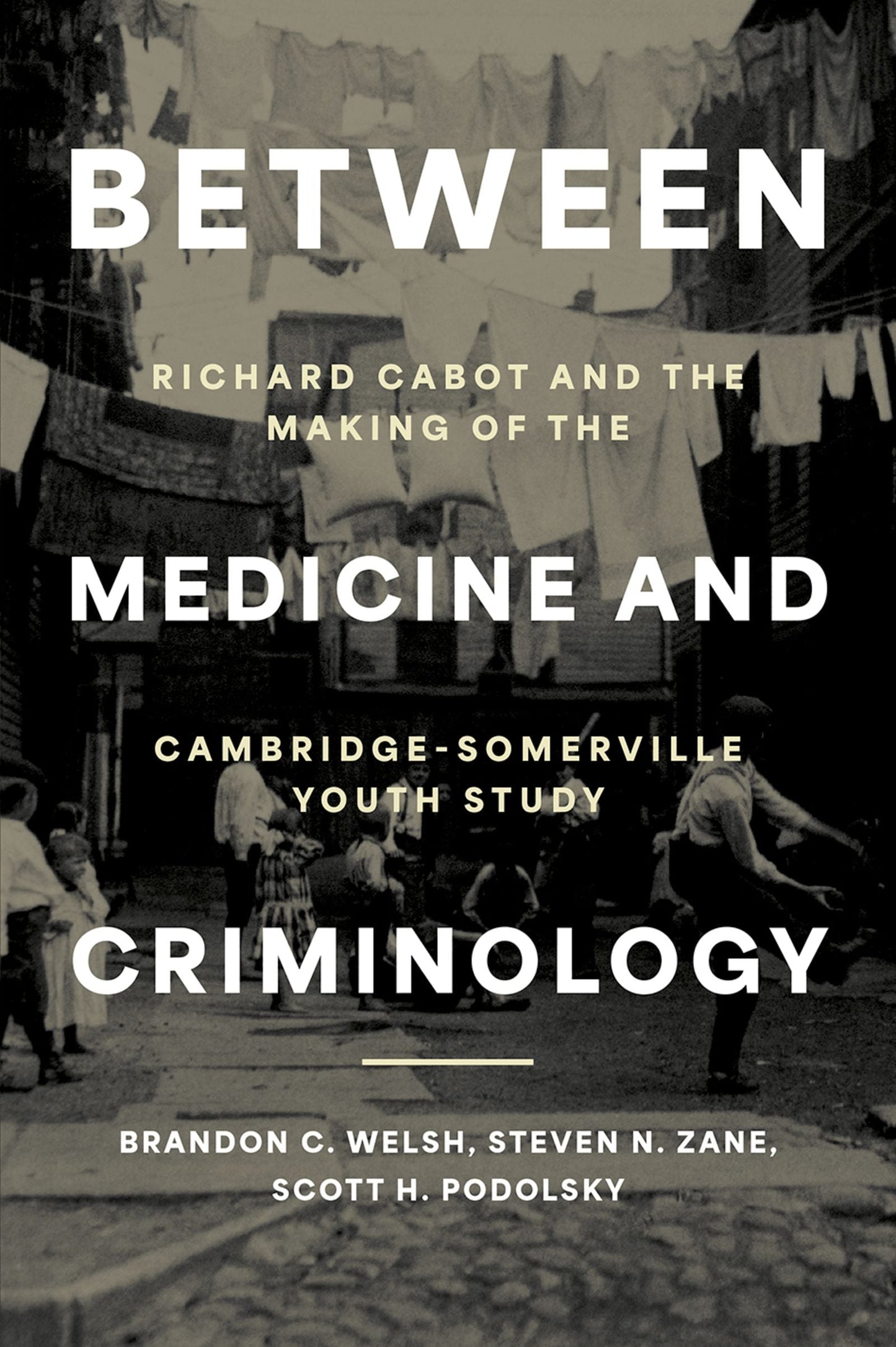 Between Medicine and Criminology: Richard Cabot and the Making of the Cambridge-Somerville Youth Study
