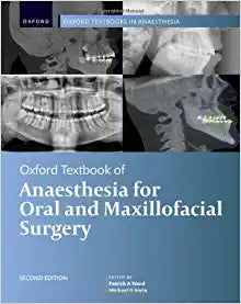 Oxford Textbook of Anaesthesia for Oral and Maxillofacial Surgery, Second Edition