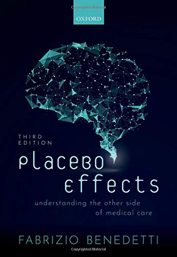 Placebo Effects: Understanding the mechanisms in health and disease, 3rd Edition