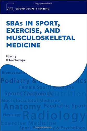 SBAs in Sport, Exercise, and Musculoskeletal Medicine (Oxford Specialty Training: Revision Texts)