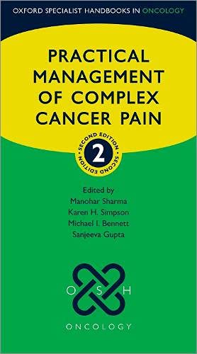 Practical Management of Complex Cancer Pain, 2nd Edition (Oxford Specialist Handbooks in Pain Medicine)