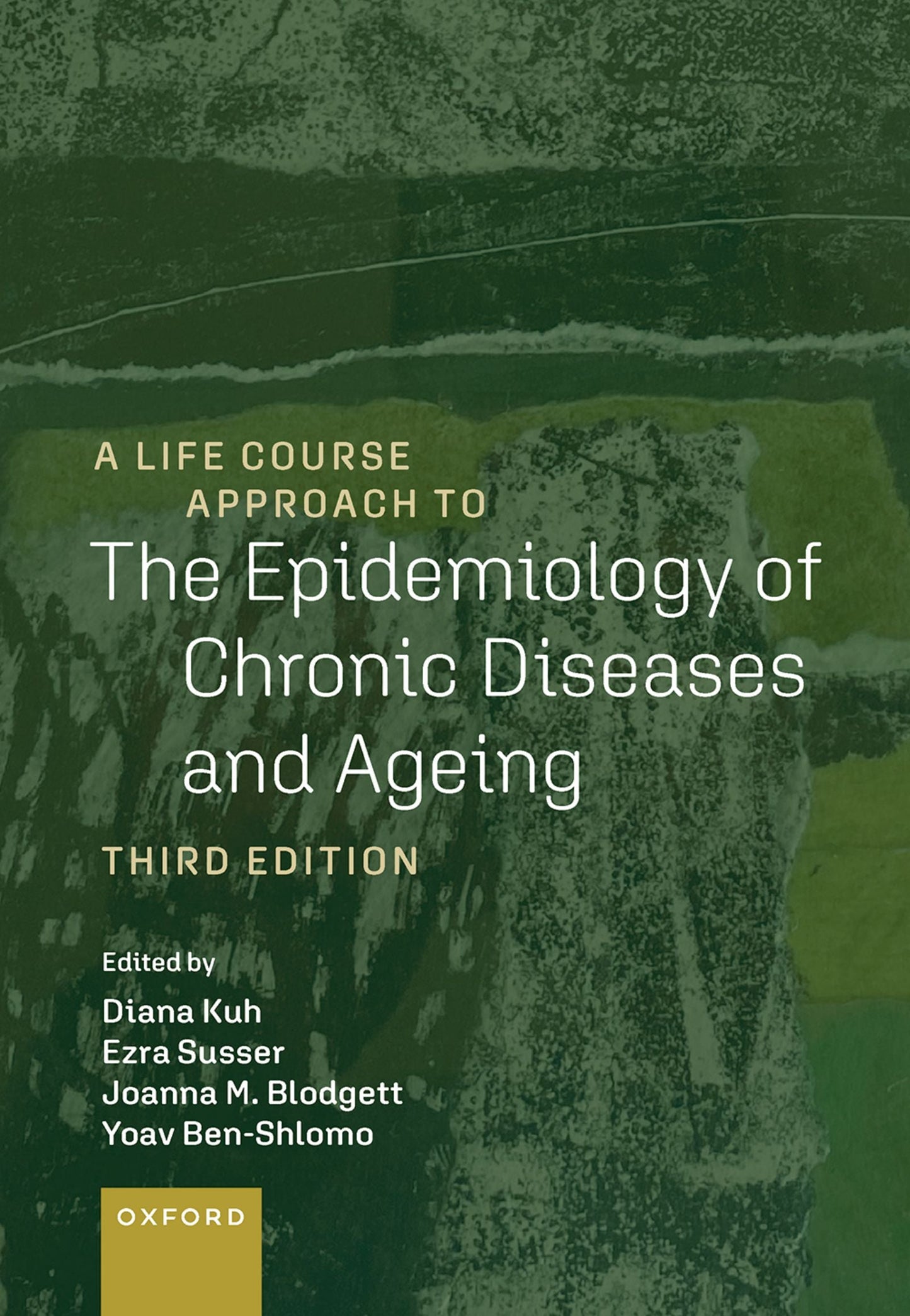 A Life Course Approach to the Epidemiology of Chronic Diseases and Ageing, 3rd Edition
