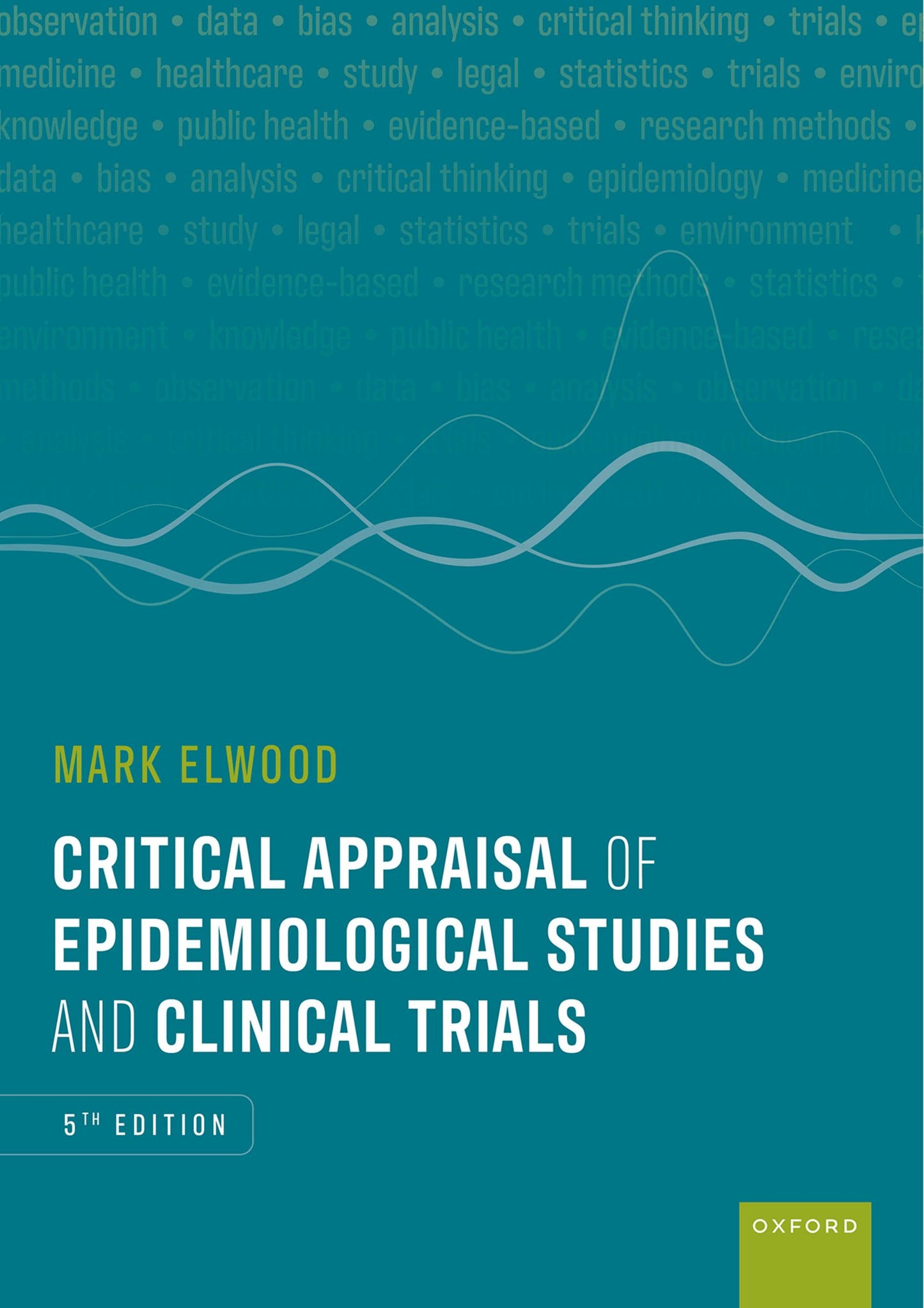 Critical Appraisal of Epidemiological Studies and Clinical Trials, 5th Edition