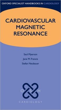 Cardiovascular Magnetic Resonance (Oxford Specialist Handbooks in Cardiology)