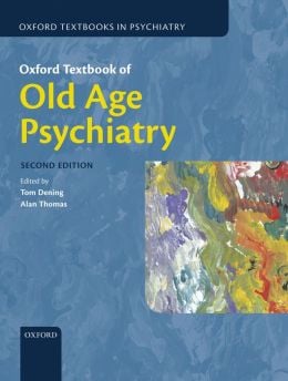Oxford Textbook of Old Age Psychiatry, 2nd Edition