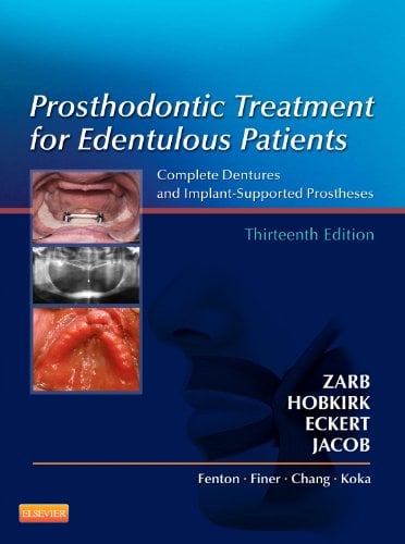 Prosthodontic Treatment for Edentulous Patients: Complete Dentures and Implant-Supported Prostheses, 13th Edition