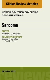 Sarcoma, An Issue of Hematology/Oncology Clinics of North America, 1e (The Clinics: Internal Medicine)