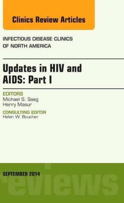 Updates in HIV and AIDS: Part I, An Issue of Infectious Disease Clinics