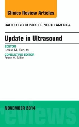 Update in Ultrasound, An Issue of Radiologic Clinics of North America