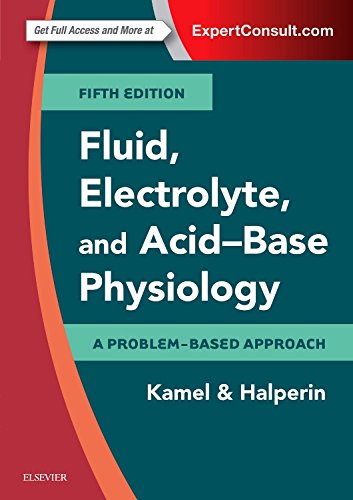 Fluid, Electrolyte and Acid-Base Physiology: A Problem-Based Approach, 5th Edition (ORIGINAL PDF from Publisher)