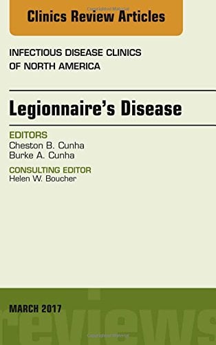 Legionnaire’s Disease, An Issue of Infectious Disease Clinics of North America, 1e (The Clinics: Internal Medicine) (PDF)