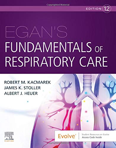 Egan’s Fundamentals of Respiratory Care, 12th Edition