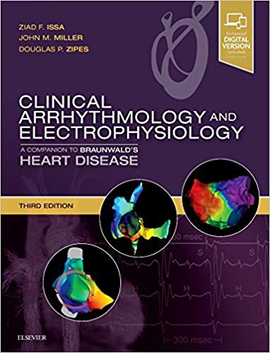 Clinical Arrhythmology and Electrophysiology: A Companion to Braunwald’s Heart Disease, 3rd Edition