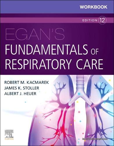 Workbook for Egan’s Fundamentals of Respiratory Care, 12th Edition