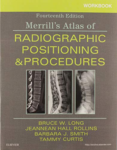 Workbook for Merrill’s Atlas of Radiographic Positioning and Procedures, 14th Edition