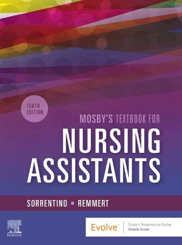 Mosby’s Textbook for Nursing Assistants,10th edition