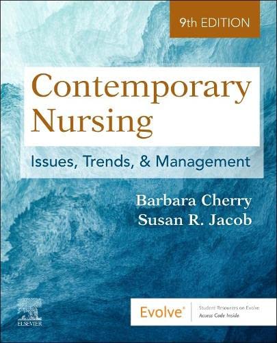 Contemporary Nursing: Issues, Trends, & Management, 9th edition